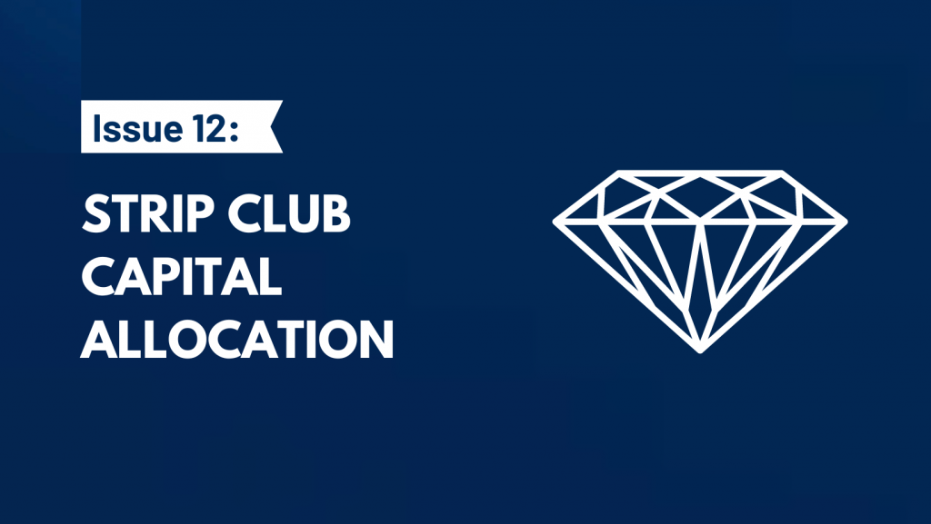 Strip Club Capital Allocation